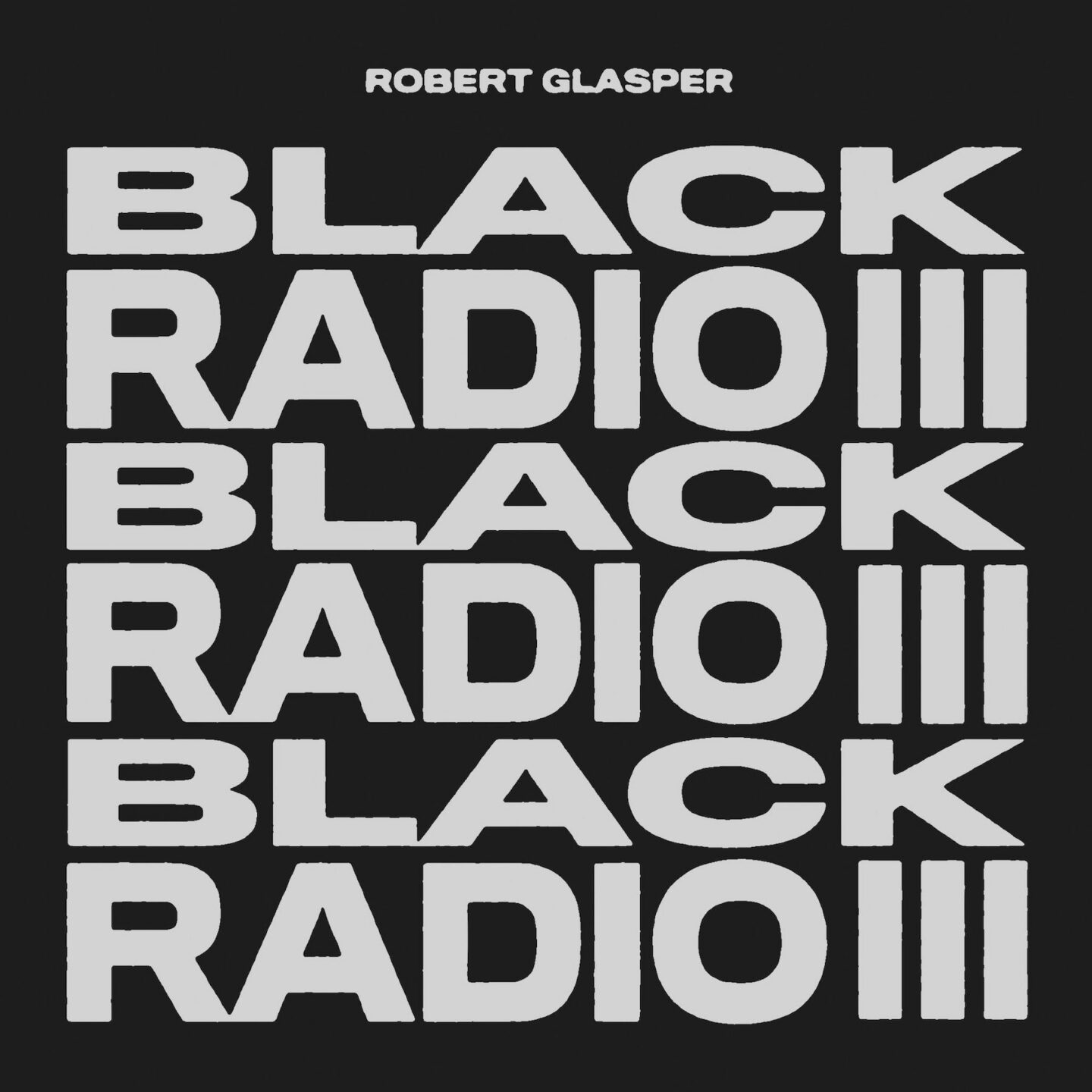Robert Glasper - Black Radio III - Loud And Quiet